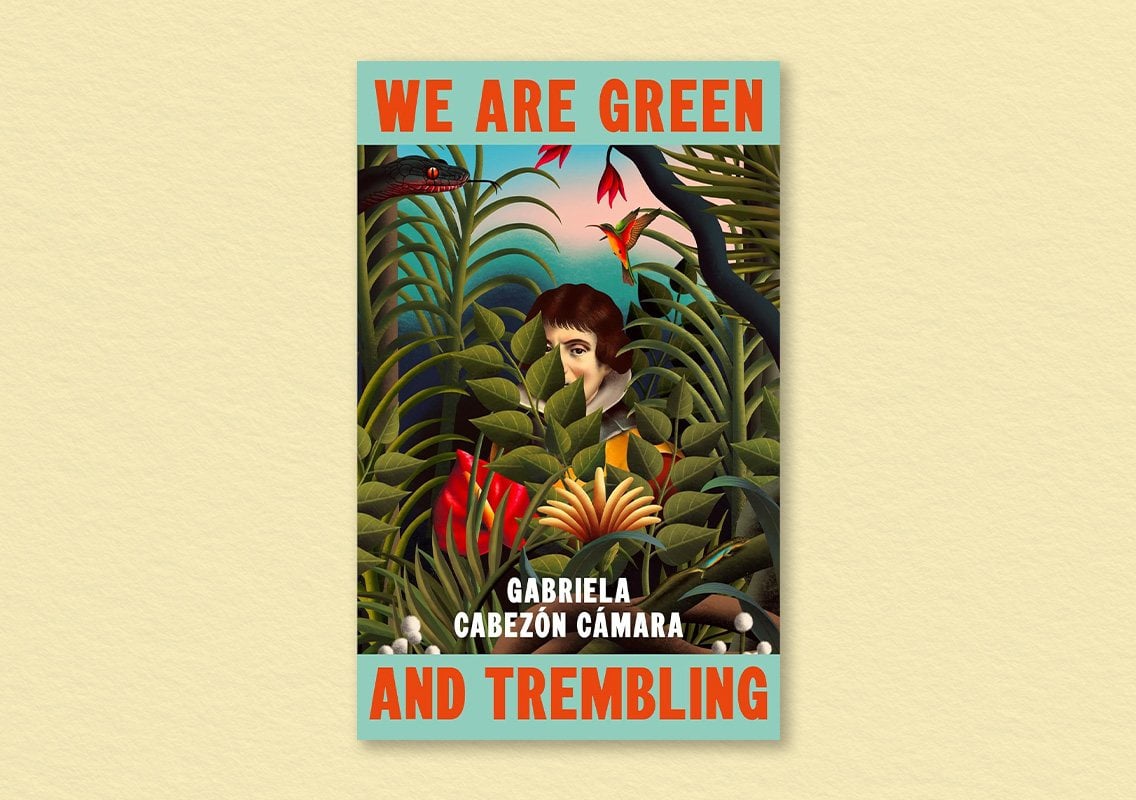 We Are Green and Trembling by Gabriela Cabezón Cámara (author), Robin Myers (translator)