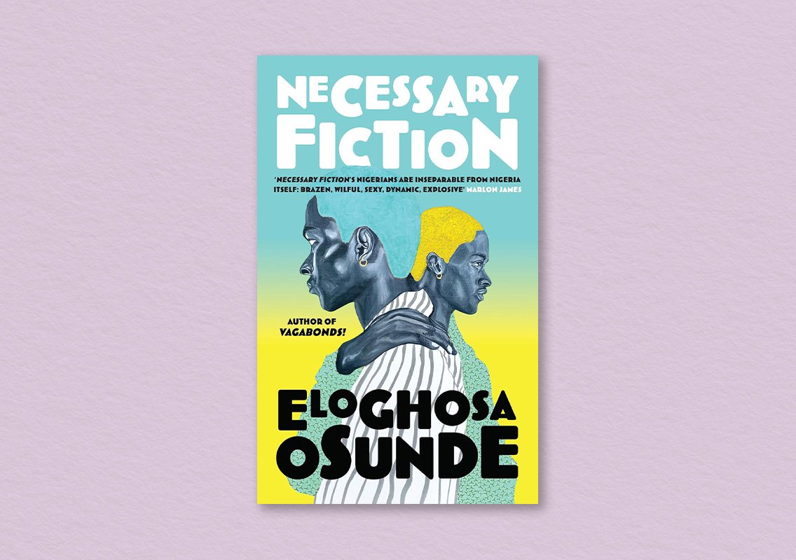 Necessary Fiction by Eloghosa Osunde