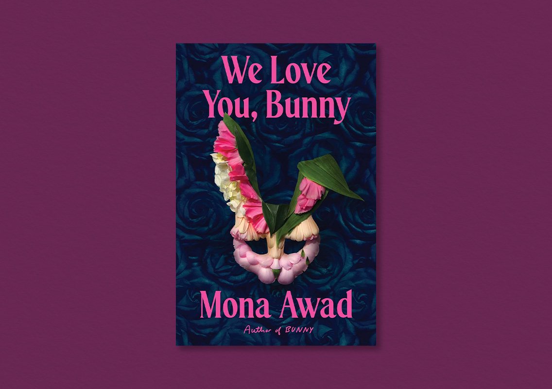 We Love You, Bunny by Mona Awad