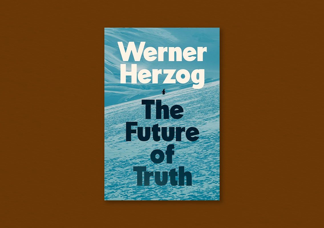 The Future of Truth by Werner Herzog