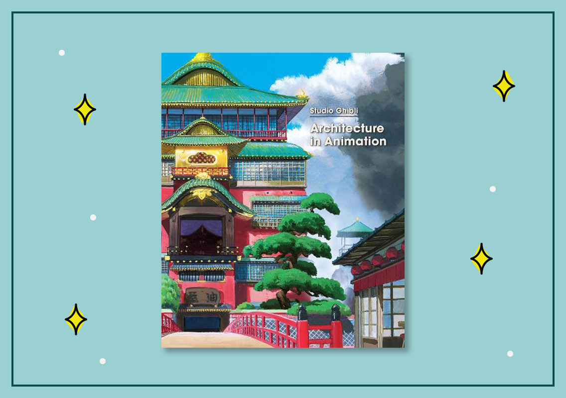 Studio Ghibli: Architecture in Animation