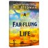 A Far-flung Life