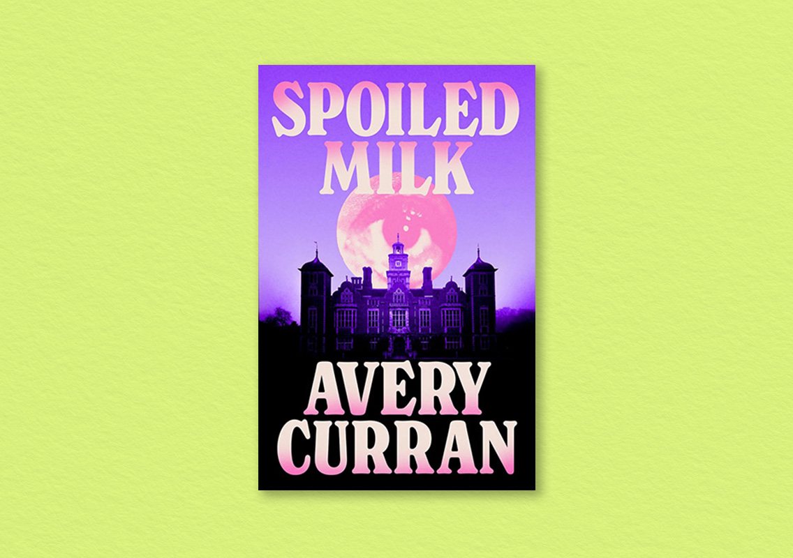 Spoiled Milk by Avery Curran