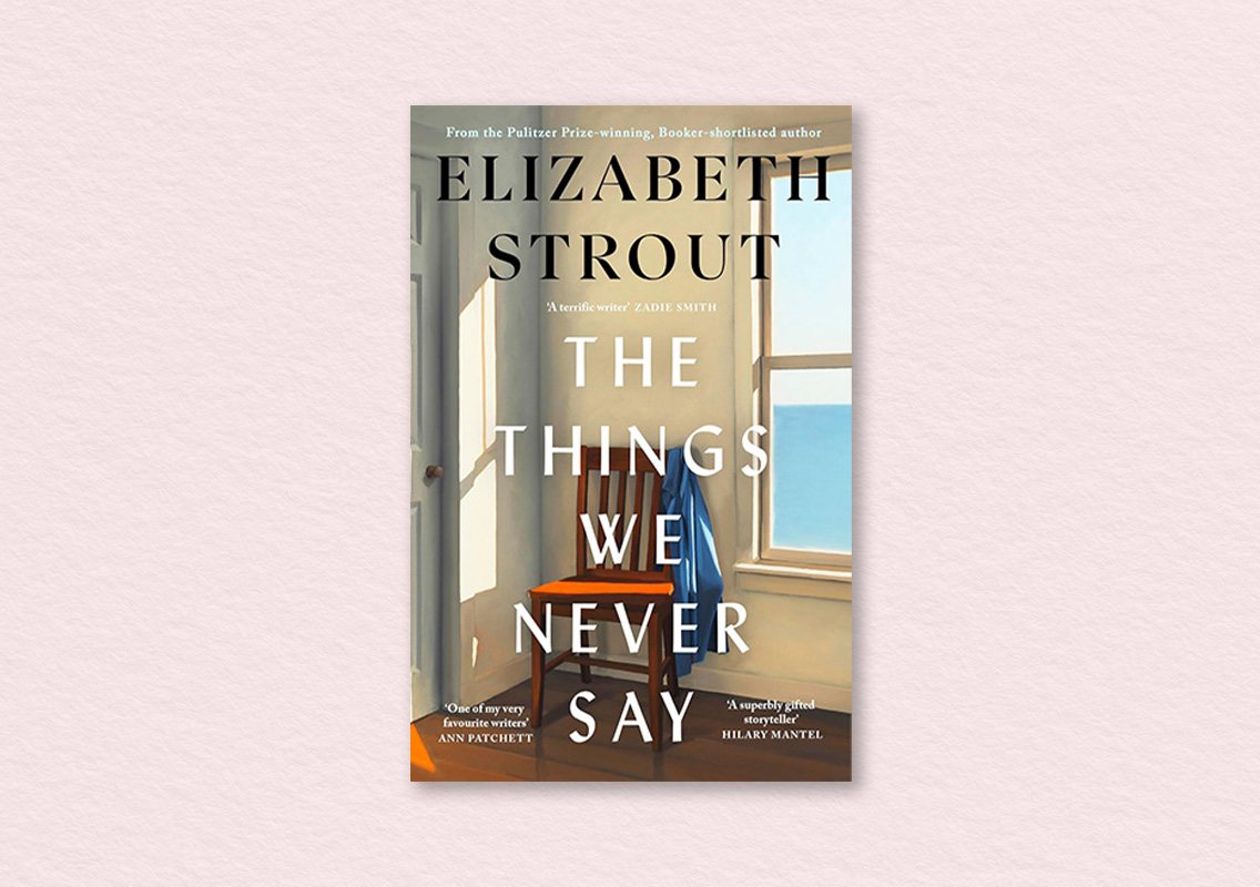 The Things We Never Say by Elizabeth Strout