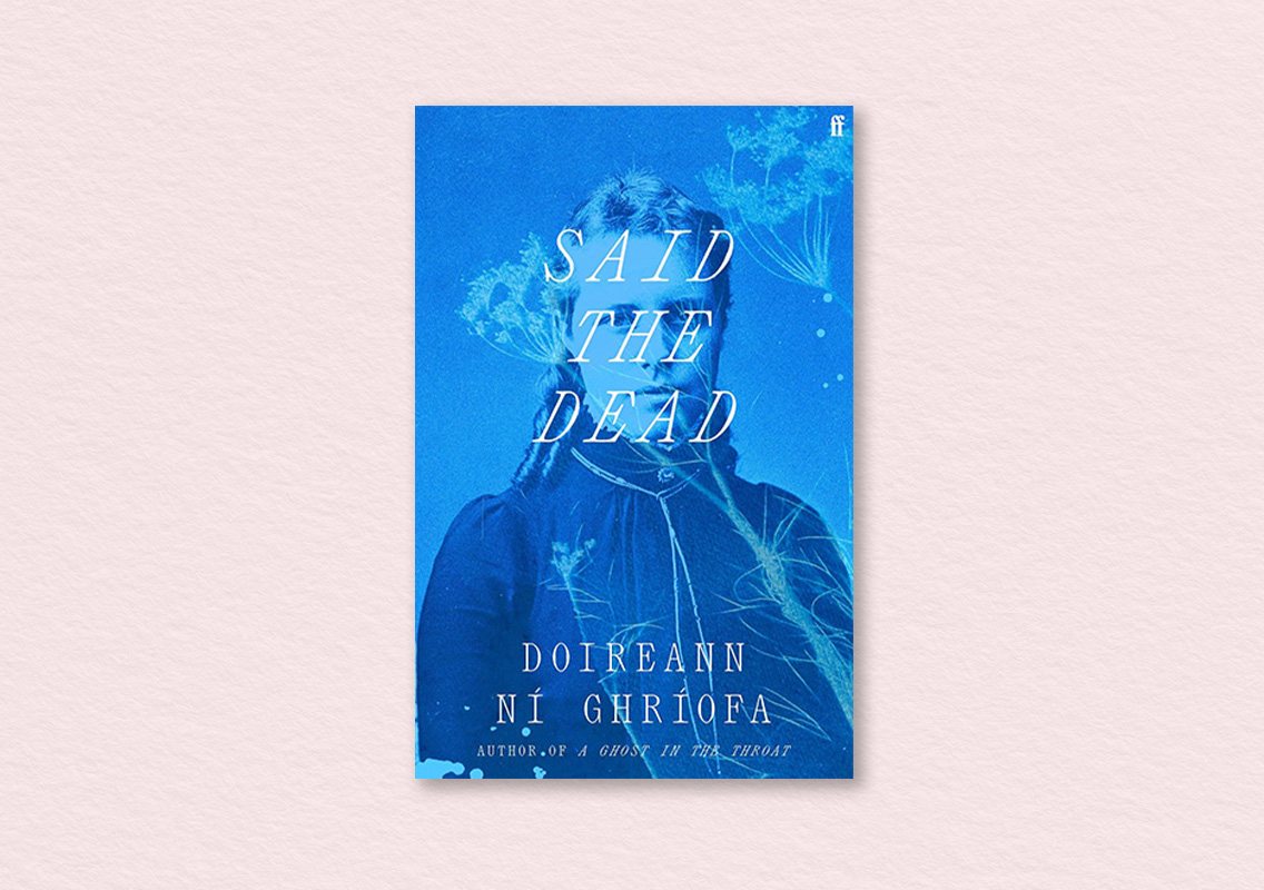 Said the Dead by Doireann Ní Ghríofa