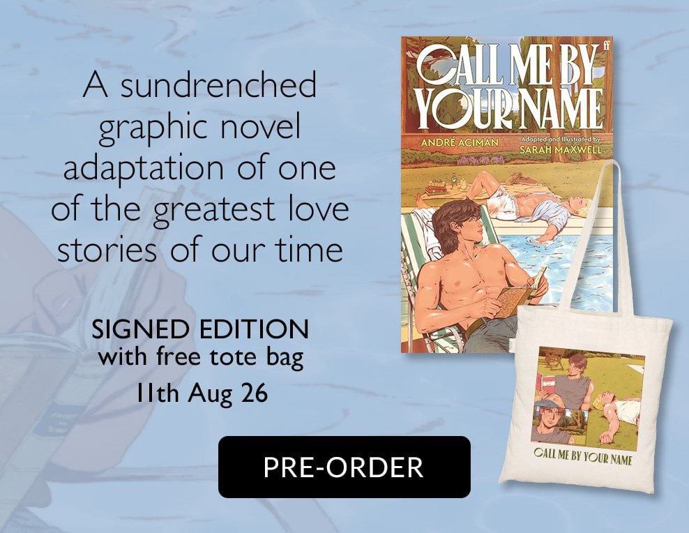 Call Me by Your Name: The Graphic Novel: Signed Bookplate Edition w/ Free Tote Bag by Andre Aciman (author), Sarah Maxwell-McNicol (adapted by)