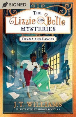 The Lizzie and Belle Mysteries: Drama and Danger