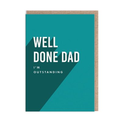 Well Done Dad I'm Oustanding Turquoise Greeting Card