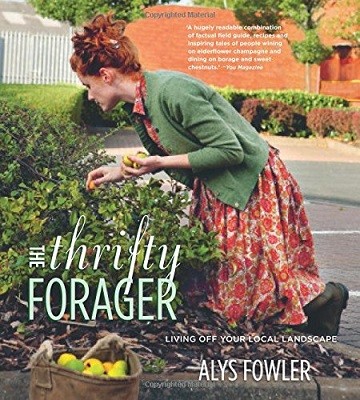 The Thrifty Forager: Living off your local landscape