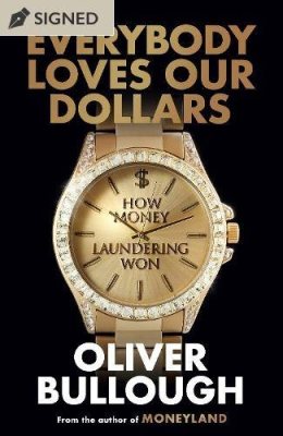 Everybody Loves Our Dollars by Oliver Bullough