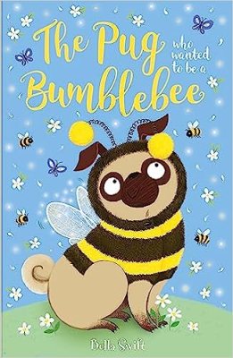 The Pug who wanted to be a Bumblebee