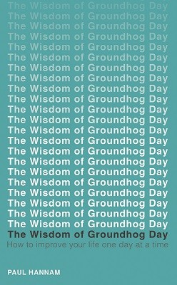 The Wisdom of Groundhog Day