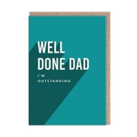 Well Done Dad I'm Oustanding Turquoise Greeting Card