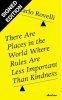 There Are Places in the World Where Rules Are Less Important Than Kindness