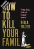 How to Kill Your Family