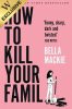 How to Kill Your Family