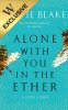 Alone With You in the Ether