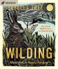 Wilding: How to Bring Wildlife Back - An Illustrated Guide