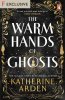 The Warm Hands of Ghosts
