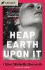 Heap Earth Upon It