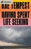 Having Spent Life Seeking