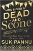 Mrs Sidhu’s ‘Dead and Scone’
