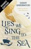 Lies We Sing to the Sea