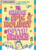 The Seriously Epic Holiday of Lottie Brooks