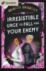 The Irresistible Urge to Fall For Your Enemy