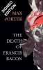 The Death of Francis Bacon
