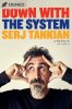 Down With the System