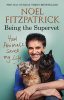 How Animals Saved My Life: Being the Supervet