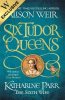 Six Tudor Queens: Katharine Parr, The Sixth Wife