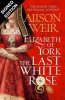Elizabeth of York, the Last White Rose