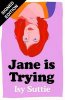 Jane is Trying