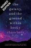 The Galaxy, and the Ground Within