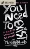 You Need To Exist
