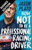 How Not to Be a Professional Racing Driver