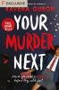 Your Murder Next