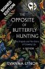 The Opposite of Butterfly Hunting