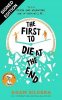 The First to Die at the End