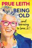 Being Old...and learning to love it!